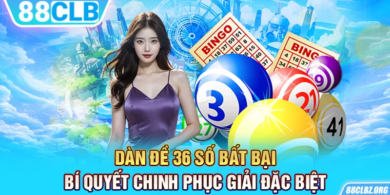 Dàn Đề 36 Số Bất Bại - Bí Quyết Chinh Phục Giải Đặc Biệt