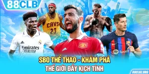 SBO Thể Thao - Khám Phá Thế Giới Đầy Kịch Tính