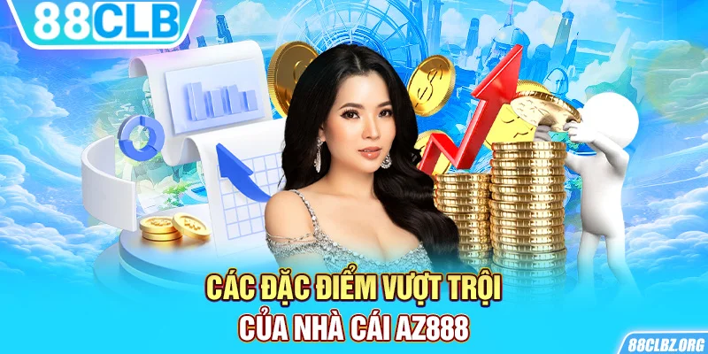 Các đặc điểm vượt trội của nhà cái Az888