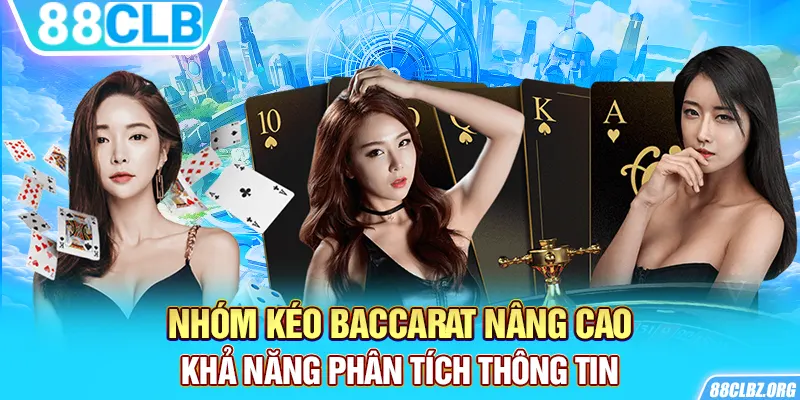 Nhóm Kéo Baccarat nâng cao khả năng phân tích thông tin 