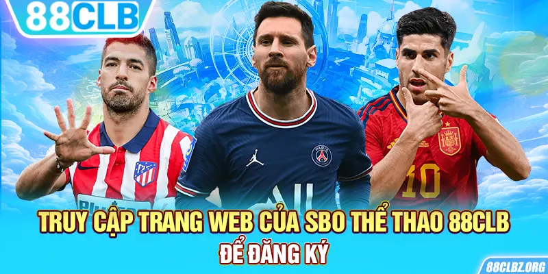 Truy cập trang web của SBO Thể Thao 88CLB để đăng ký